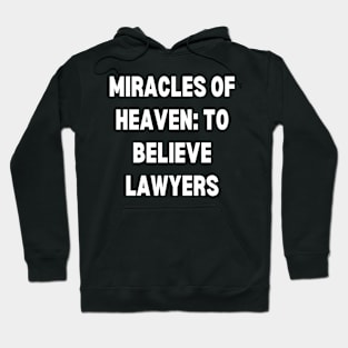 Miracles of Heaven to believe lawyers Hoodie